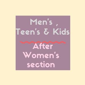 Men's , Teen's and Kid's After Women's Section >>>